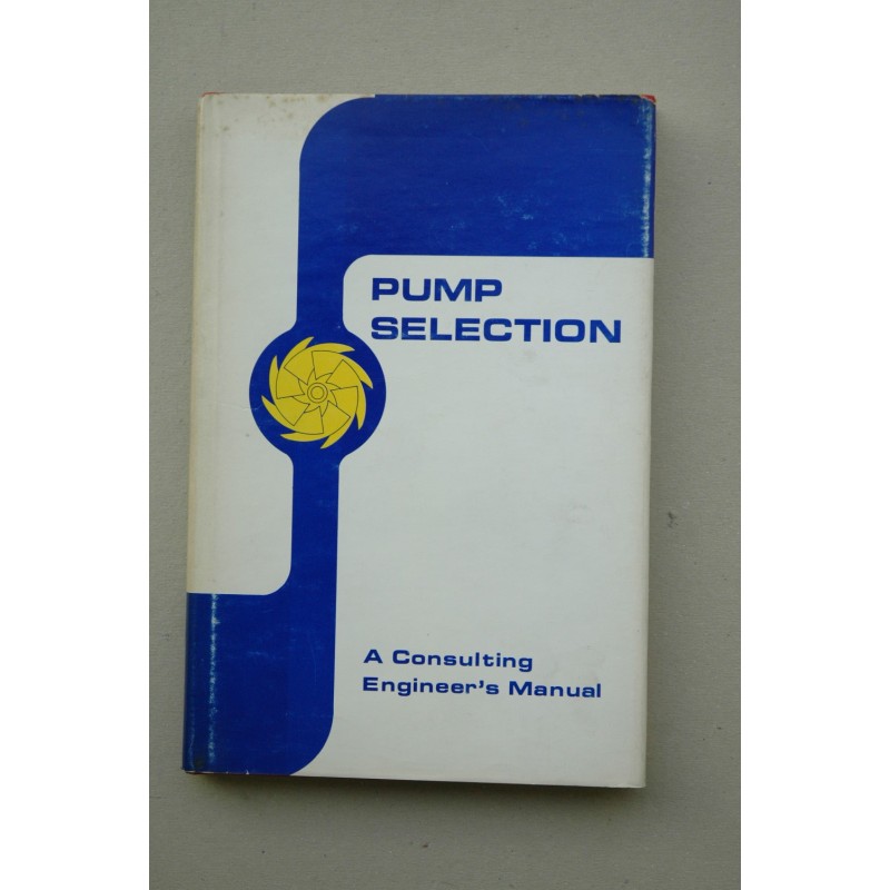 Pump selection : a consulting engineer's manual