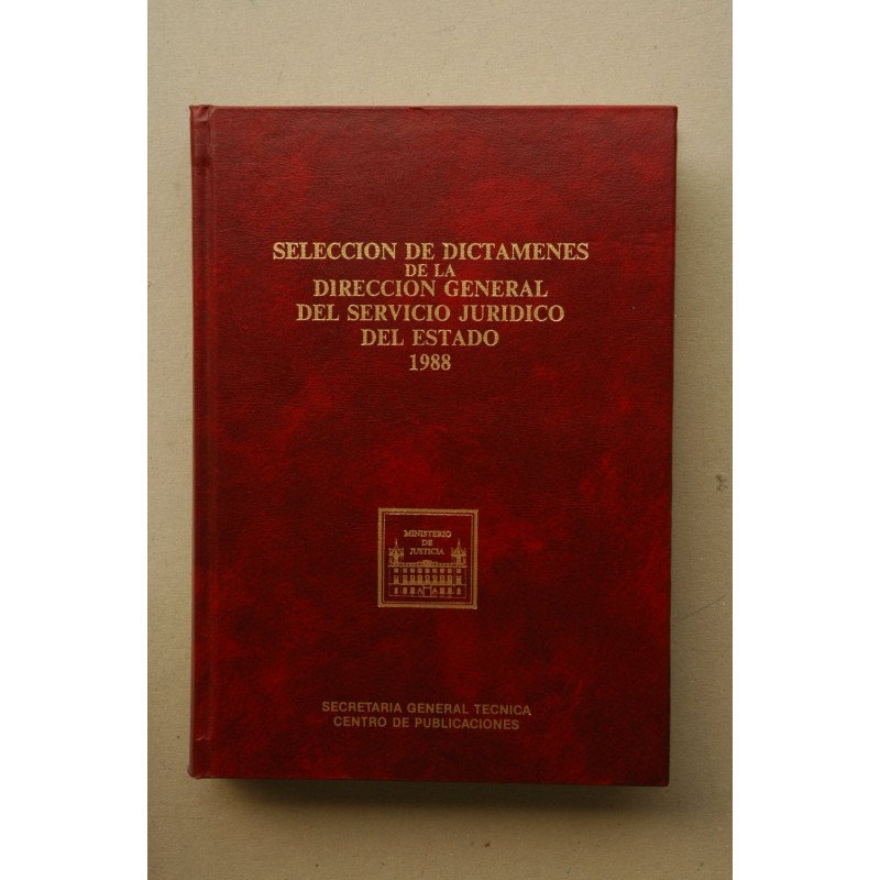 Selección de dictámenes de la Dirección General del Servicio Jurídico del Estado 1988
