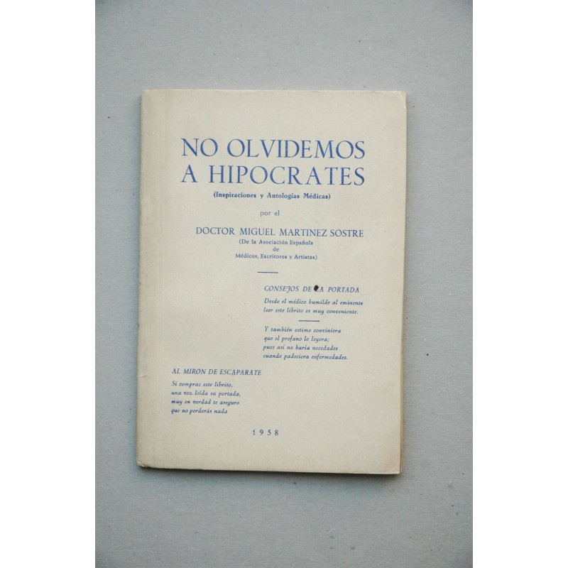 No olvidemos a Hipócrates : inspiraciones y antologías médicas