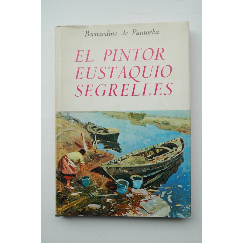 El pintor Eustaquio Segrelles : ensayo biográfico y crítico