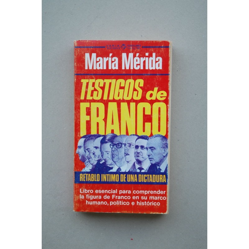 Testigos de Franco : retablo íntimo de una dictadura