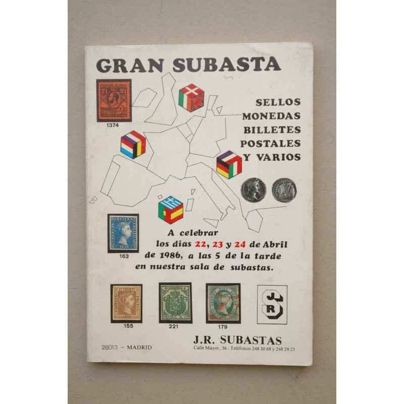 GRAN Subasta : sellos, monedas, billetes, postales, varios : que se celebrara en Madrid los días 22, 23 y 24 de abril de 1986