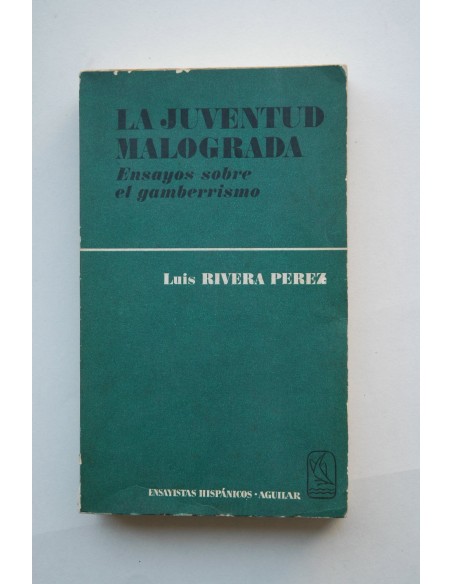 La juventud malograda : ensayos sobre el gamberrismo