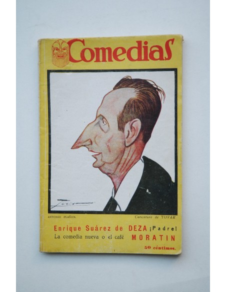 Padre / Suarez de Deza. La comedia nueva o el café / Moratín