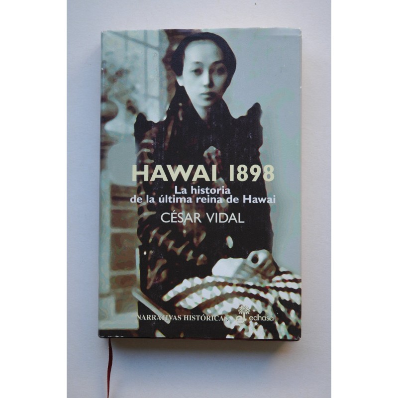 Hawai 1898 : la historia de la última reina de Hawai