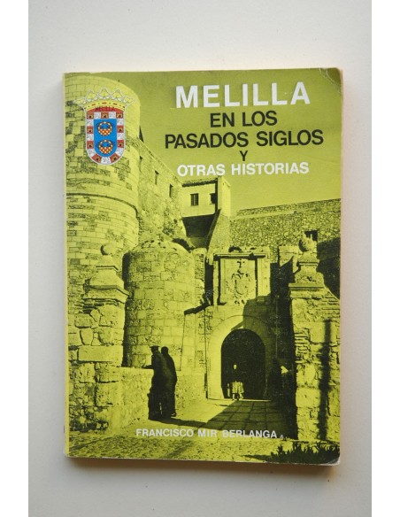 Melilla en los pasados siglos y otras historias