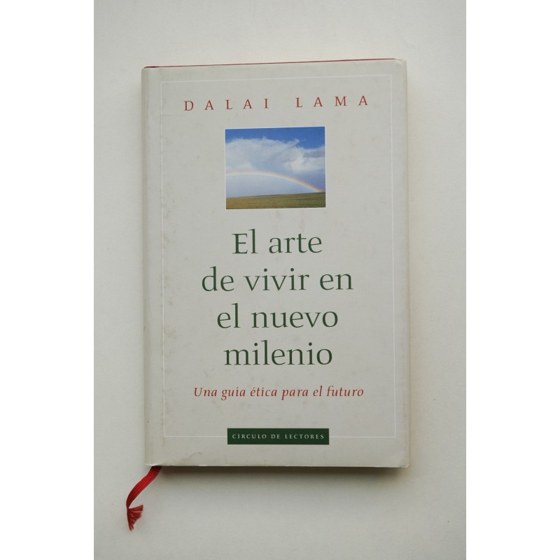 El arte de vivir en el nuevo milenio : una guía ética para el futuro