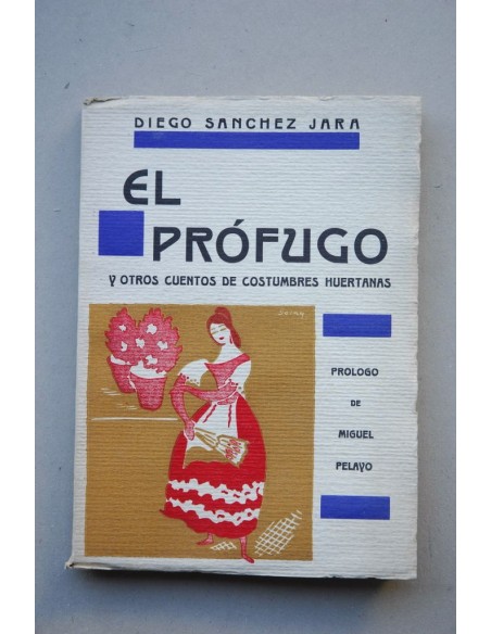 El prófugo , y otros cuentos de costumbres huertanas