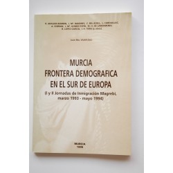 Murcia frontera demográfica en el sur de Europa : I y II...