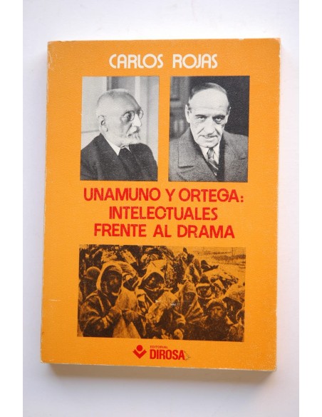 Unamuno y Ortega : intelectuales frente al drama