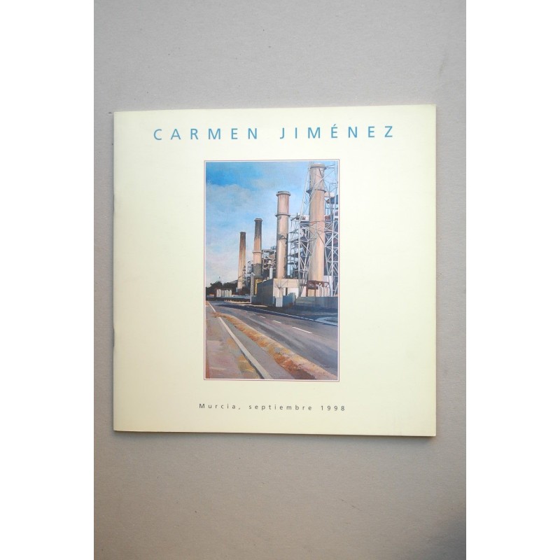 Carmen Jiménez : [catálogo de exposiciones] : Galería La Aurora, Murcia, septiembre 1998
