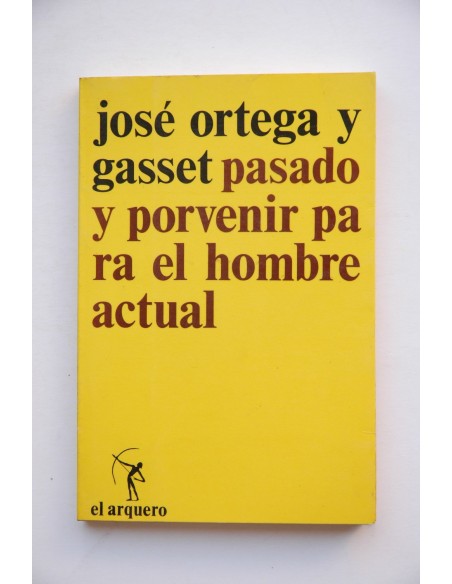 Pasado y porvenir para el hombre actual