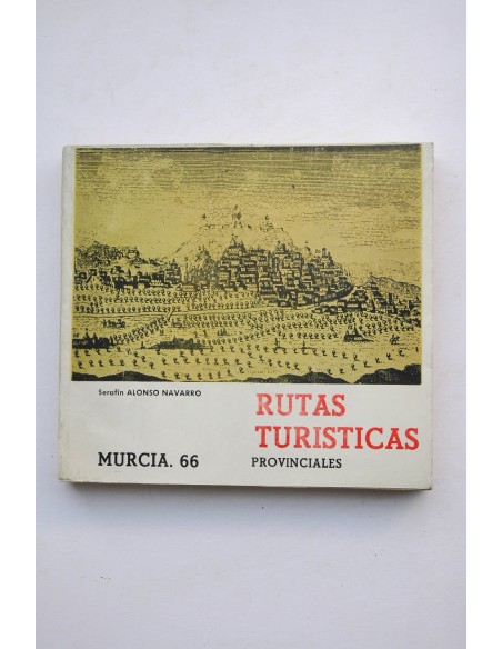 Rutas turísticas provinciales. Murcia . Primera edición