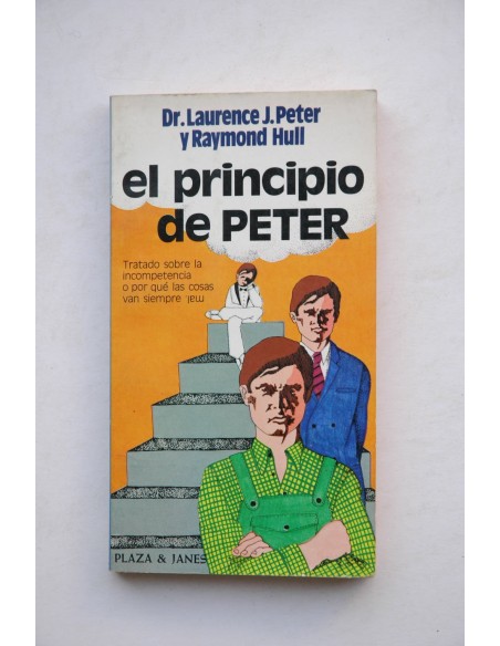 El principio de Peter : tratado sobre la incompetencia o por qué las cosas van siempre mal