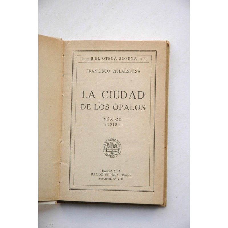 La ciudad de los ópalos. México 1918