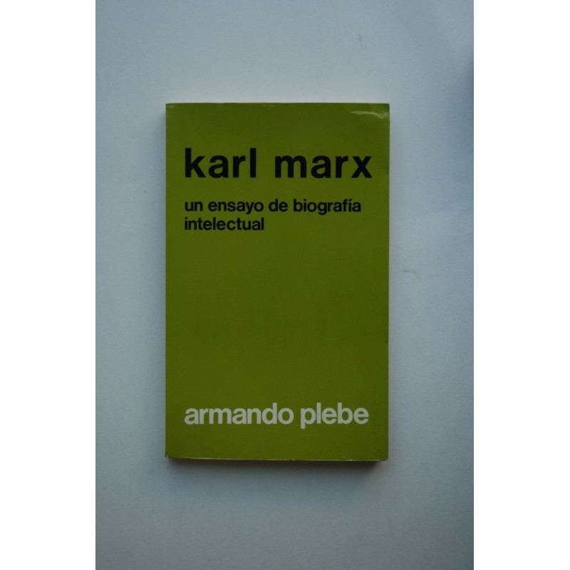 Karl Marx : un ensayo de biografía intelectual