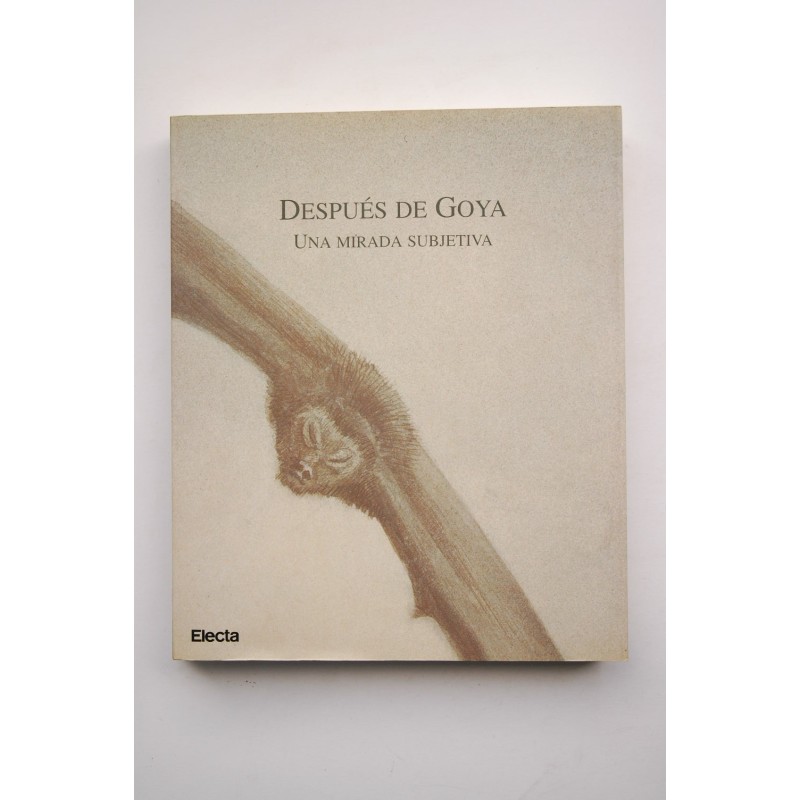 Después de Goya, una mirada subjetiva  : documenta de exposición