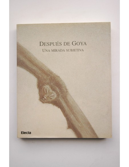 Después de Goya, una mirada subjetiva  : documenta de exposición