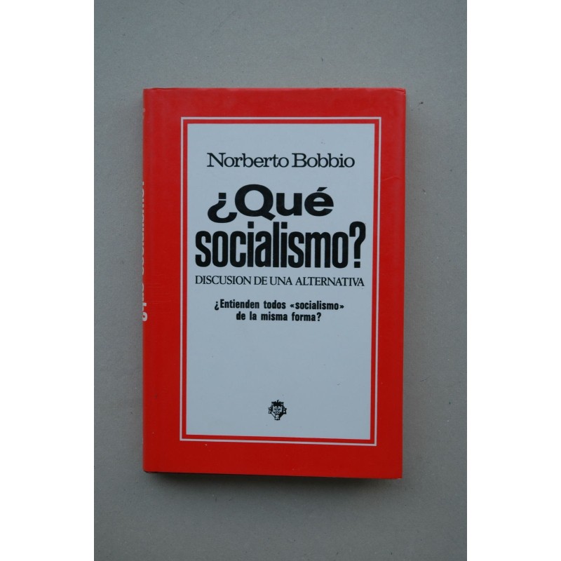 ¿Qué socialismo? : discusión de una alternativa