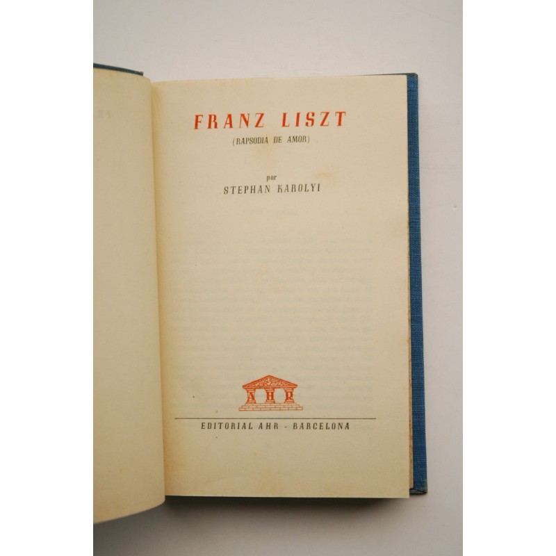 Franz Liszt : rapsodia de amor
