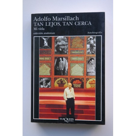 Tan lejos, tan cerca : mi vida