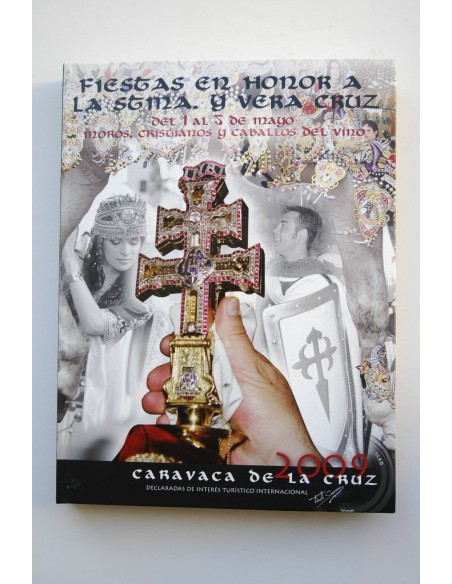 Fiestas en Honor a la Santísima y Vera Cruz : del 1 al 5 de mayo Moros y Cristianos y Caballos del Vino.  Caravaca de La Cruz