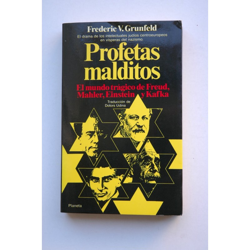 Profetas malditos, el mundo trágico de Freud, Mahler, Einstein y Kafka