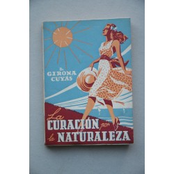 La curación por la naturaleza : divulgación terapéutica...