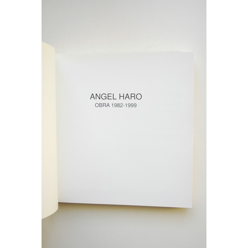Ángel Haro. Obra 1982-1999