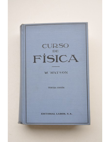 Curso de física : incluyendo un apéndice acerca de la Teoría de la Relatividad