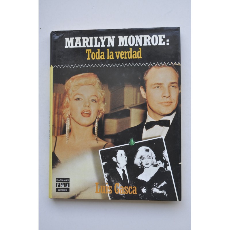 Marilyn Monroe : toda la verdad