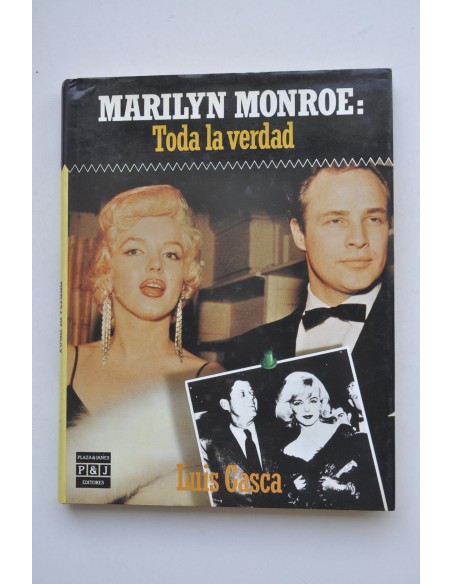 Marilyn Monroe : toda la verdad