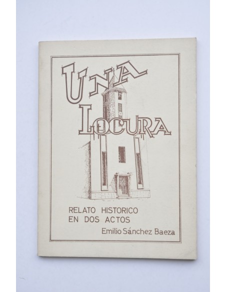 Una locura. Relato histórico en dos actos