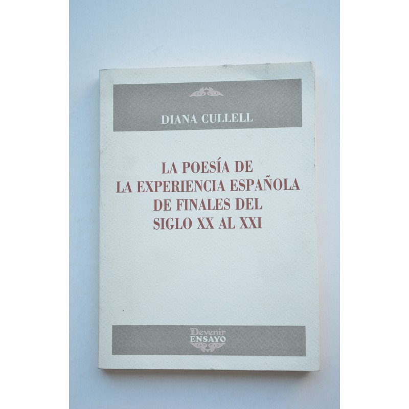 La poesía de la experiencia española de finales del siglo XX al XXI