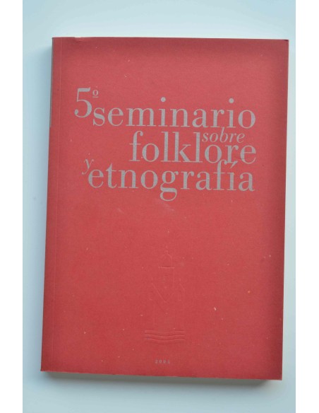 5ª Seminario sobre folklore y etnografía, 2005