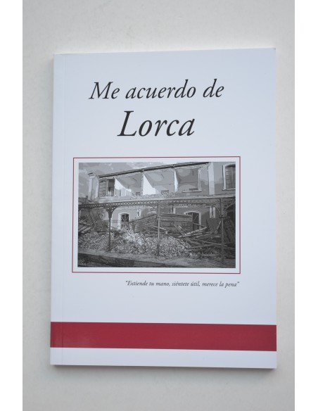 Me acuerdo de Lorca : terremoto 11 mayo 2011