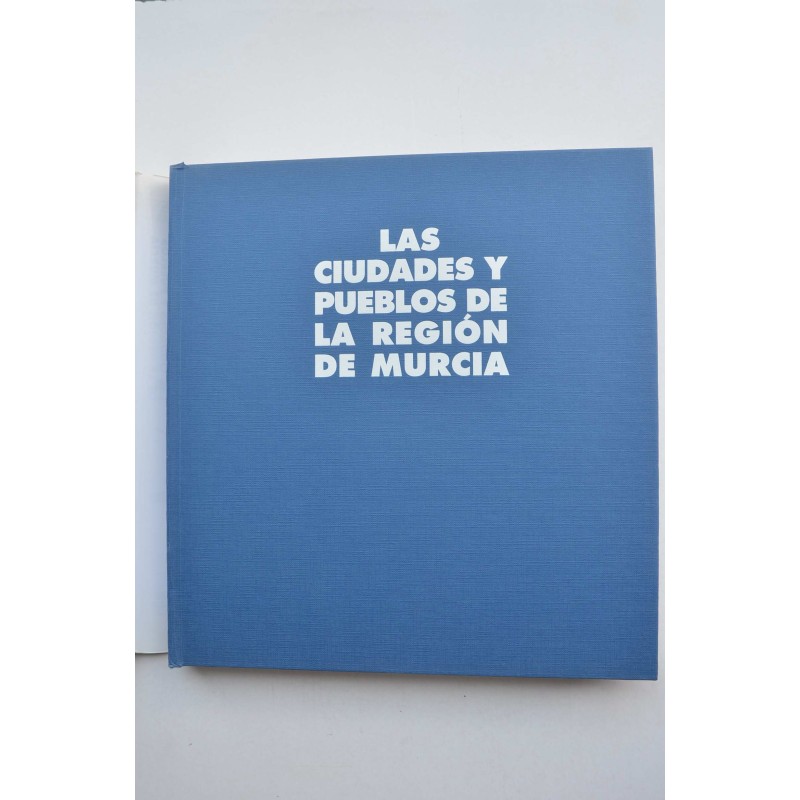 Las ciudades y pueblos de la Región de Murcia :...