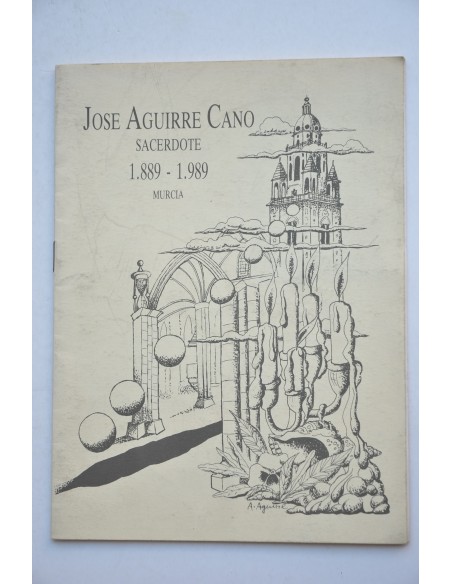 Jose Aguirre Cano. Sacerdote 1889 - 1989