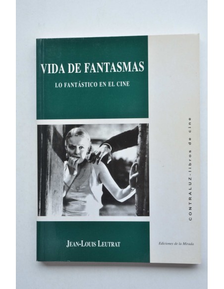 Vida de fantasmas : lo fantástico en el cine