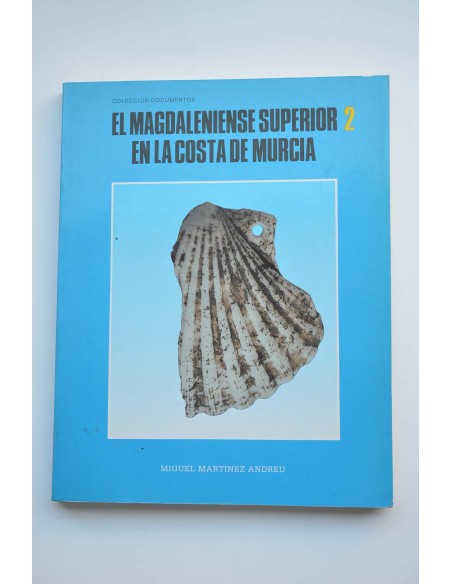 El magdaleniense superior en la costa de Murcia
