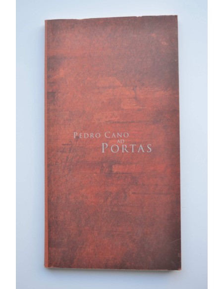 Pedro Cano : portas : exposiciones de Roma y Cartagena, 2000