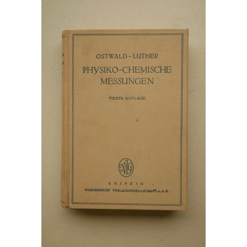Ostwald-Luther hand-und hilfsbuch zur ausführung physilochemischer messungen