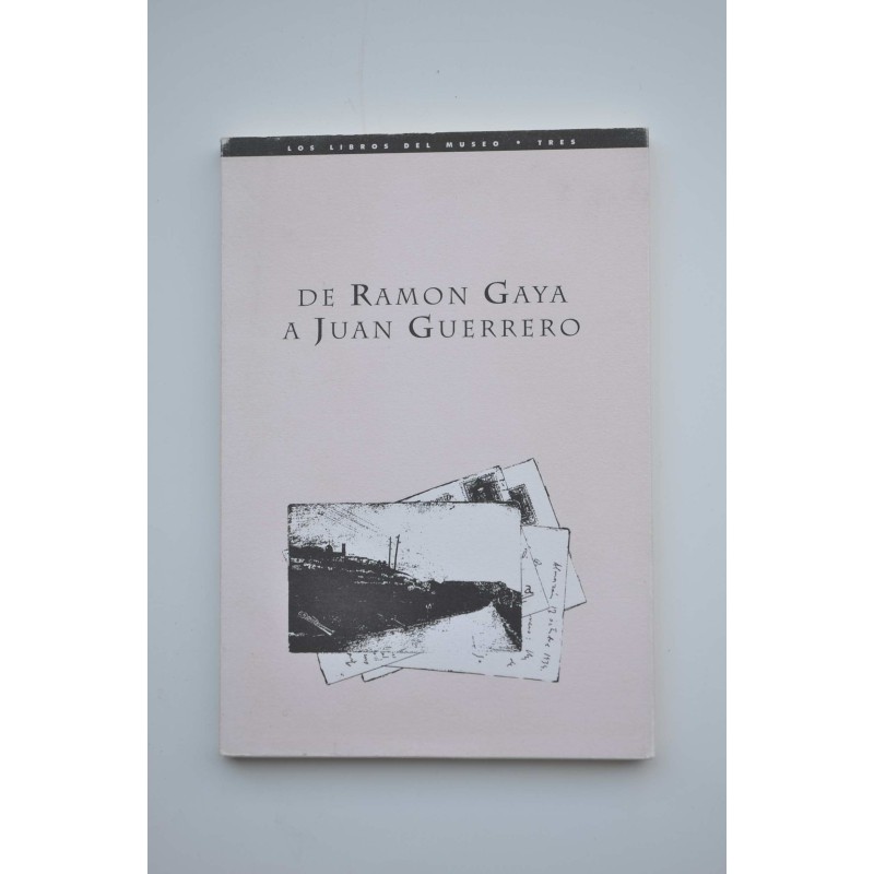De Ramón Gaya a Juan Guerrero