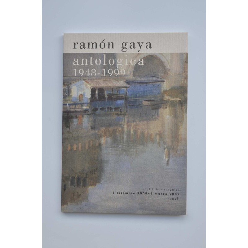 Ramón Gaya, antológica 1948 - 1999 