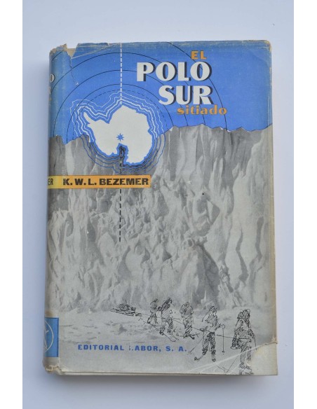 El Polo Sur sitiado : el descubrimiento del último continente