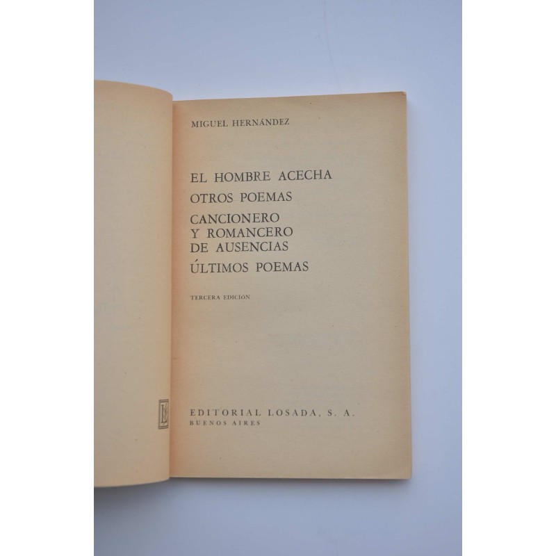 El hombre acecha , Otros poemas ,  Cancionero y...