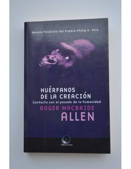 Huérfanos de la creación. Contacto con el pasado de la humanidad