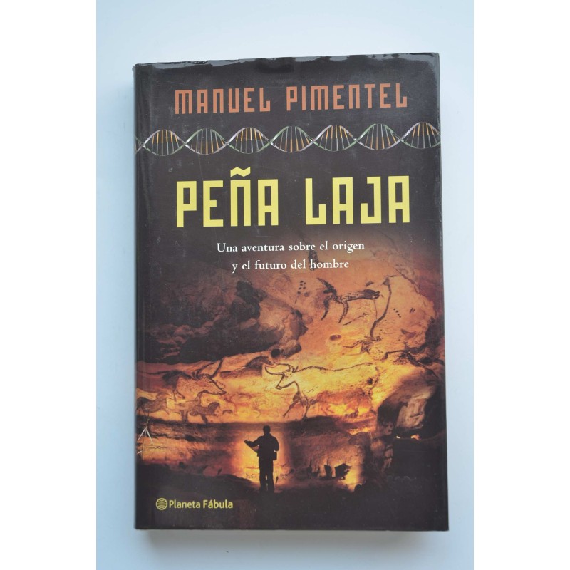 Peña Laja. Una aventura sobre el origen y el futuro del hombre