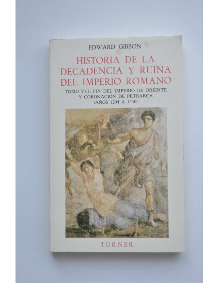 Fin del Imperio de Oriente y Coronación de Petrarca (años 1204 a 1430)