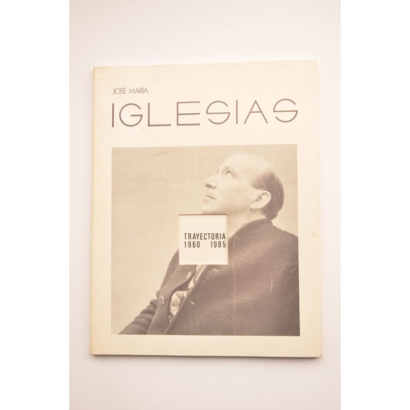 José María Iglesias : trayectoria 1960-1985 
